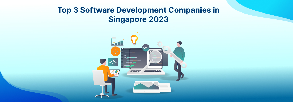 Latest Top 3 Software Development Companies In Singapore 2023